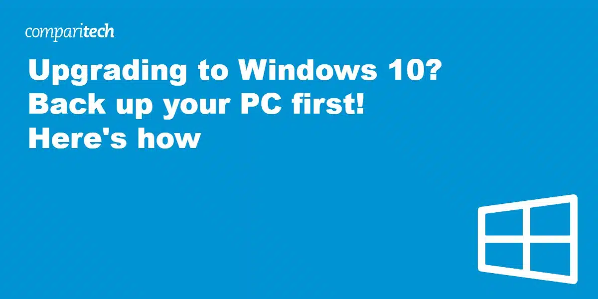 Upgrading to Windows 10? Back up your PC first! Here's how