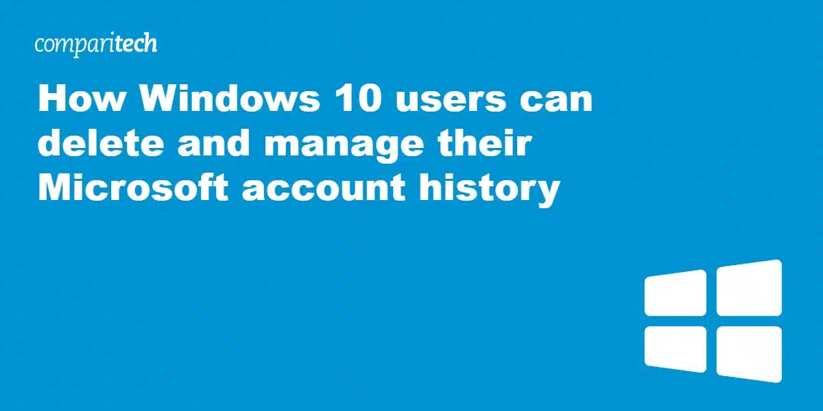 How to Delete your Windows 10 Account History & Manage Privacy