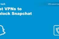 Best VPNs to unblock Snapchat in 2022