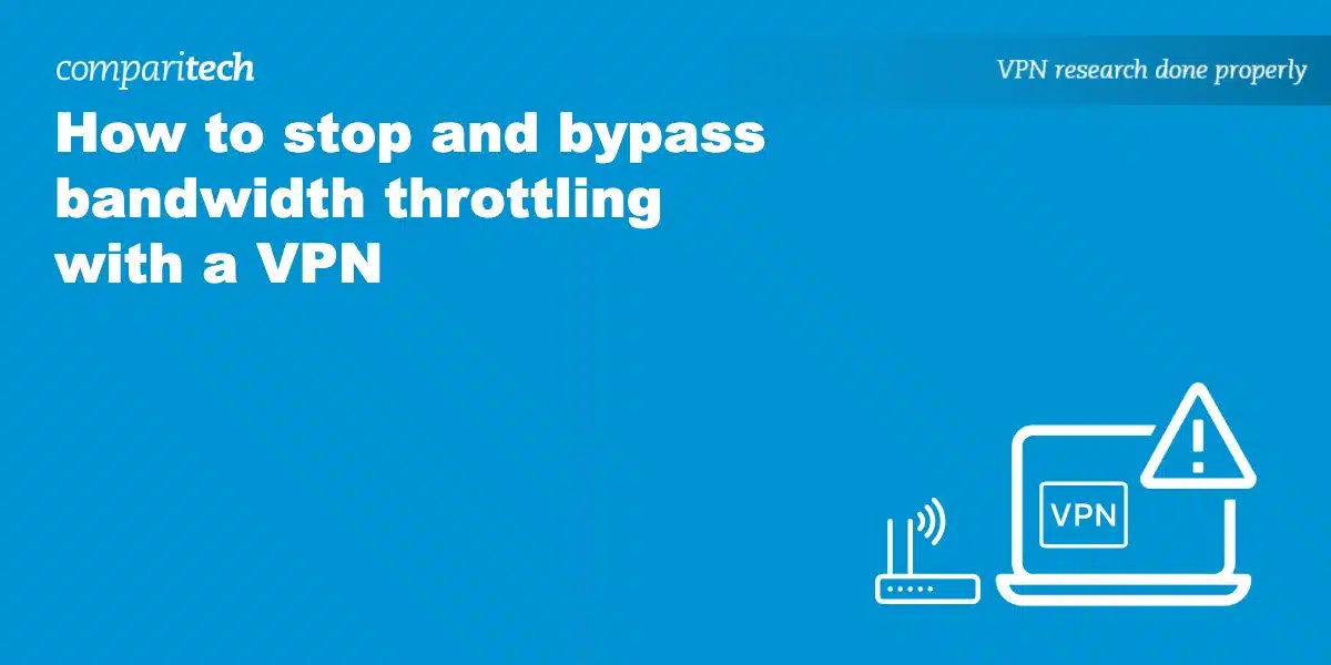stop bypass bandwidth throttling vpn