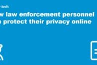 How law enforcement personnel can protect their privacy online