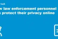 How law enforcement personnel can protect their privacy online