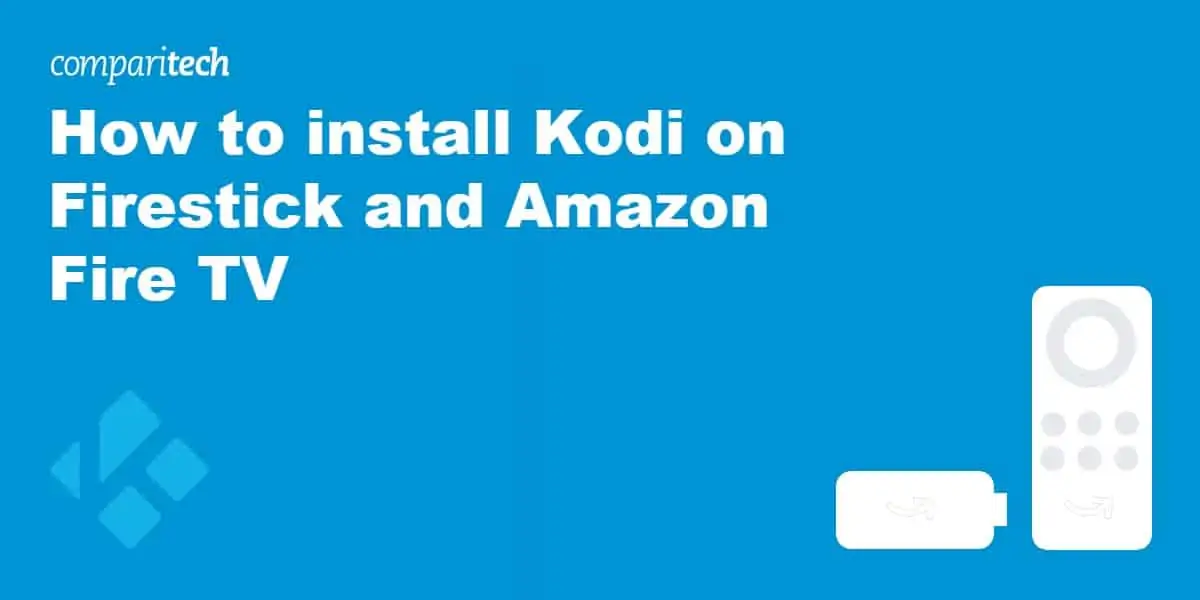 install Kodi on Firestick and Amazon Fire TV