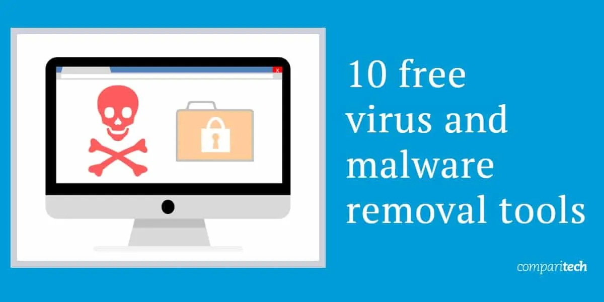 10 free virus and malware removal tools