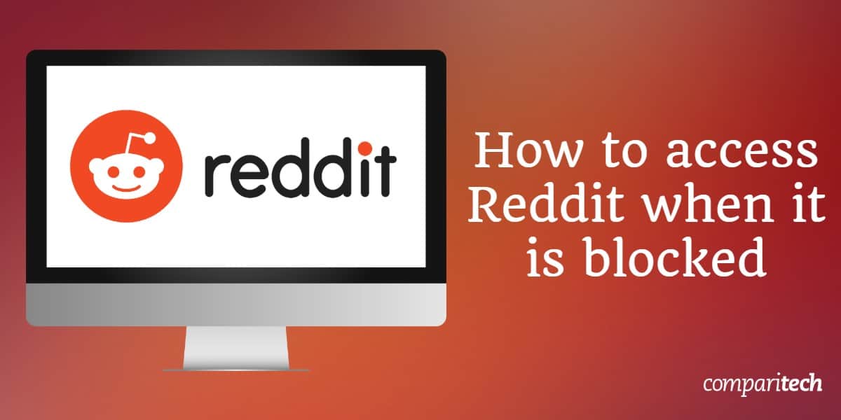 How to access Reddit when it is blocked in China school work etc