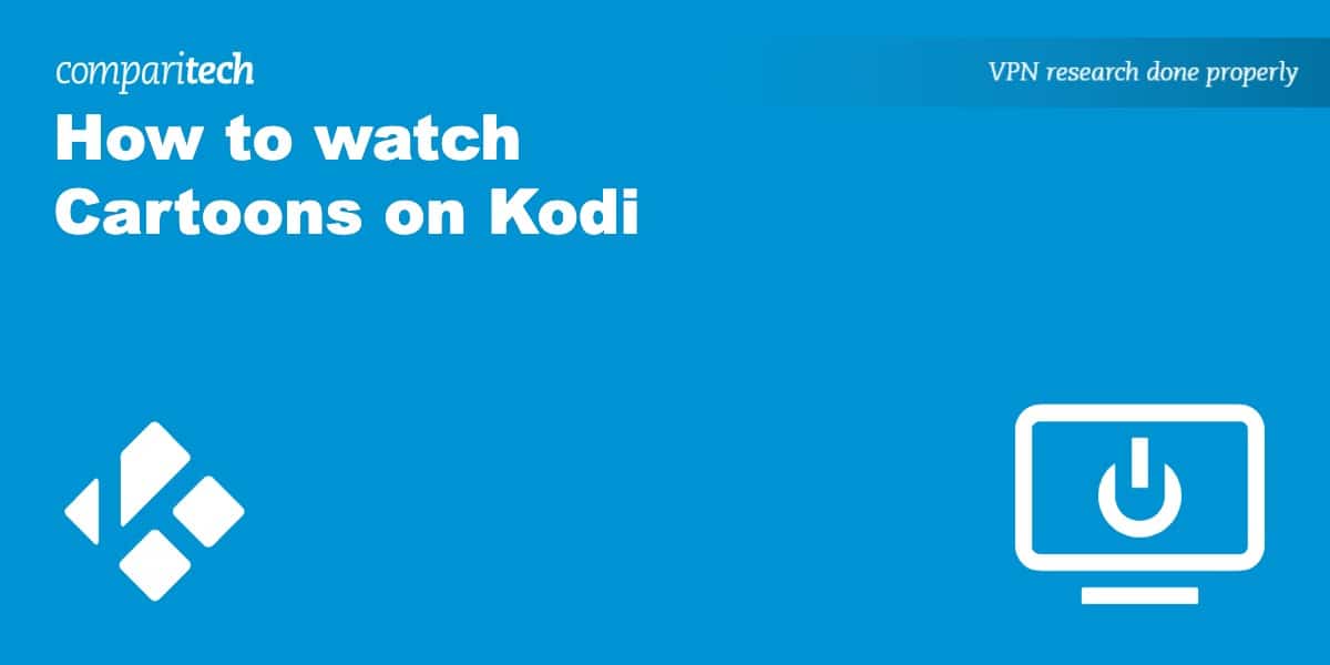 How to watch Cartoons on Kodi and the best addons to use