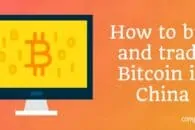 How to buy and trade Bitcoin in China