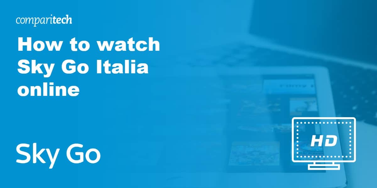 how to watch sky go italia abroad outside italy with a vpn