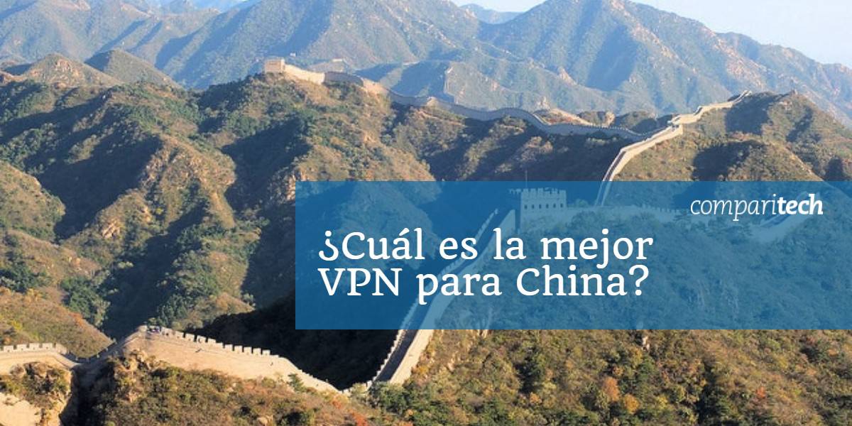 Cuál es la mejor VPN para China