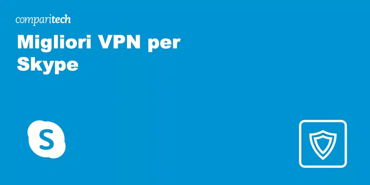 Migliori VPN per Skype