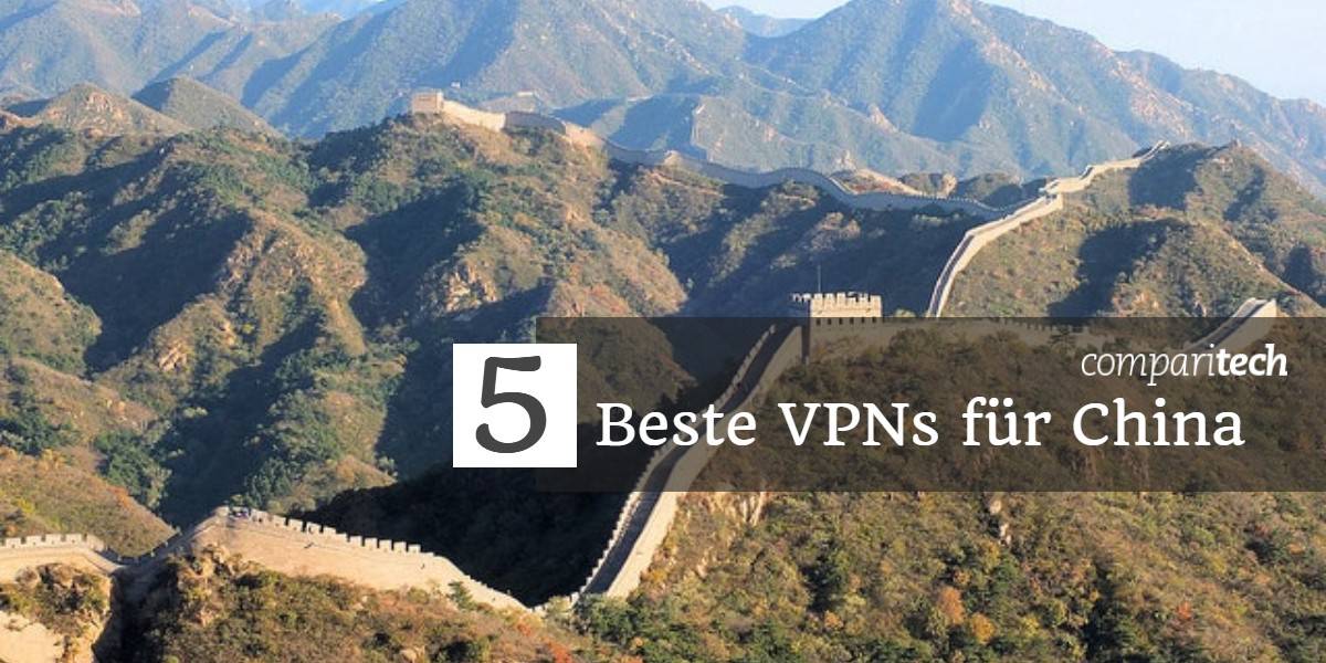 5 Beste VPNs für China