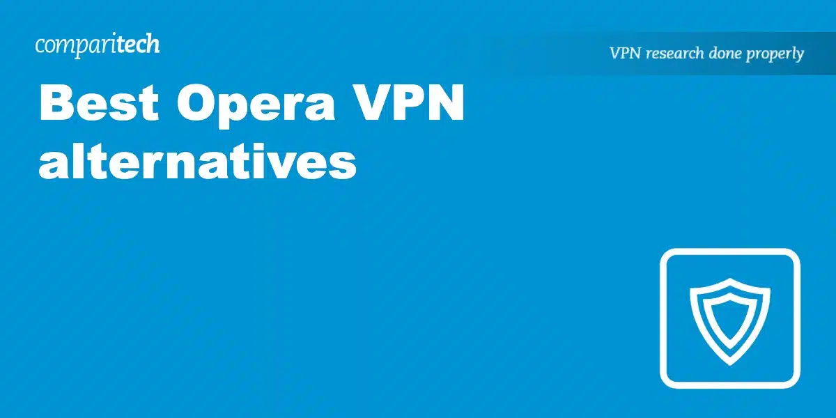 Best Opera VPN alternatives