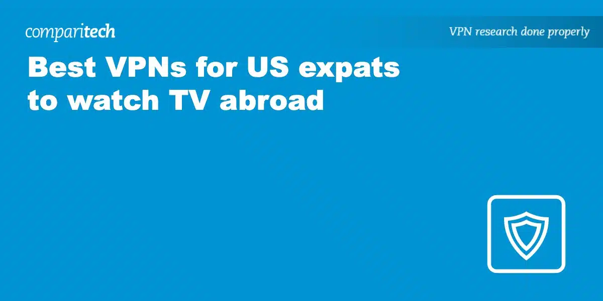 Best VPN US expats watch abroad