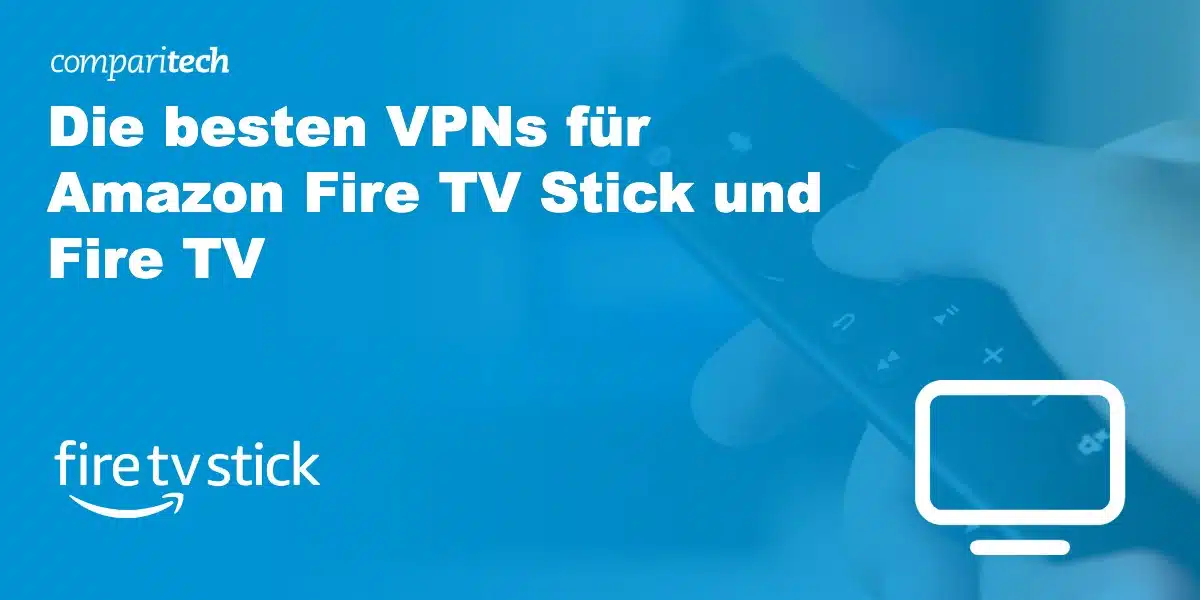 VPN Amazon Fire TV Stick und Fire TV 