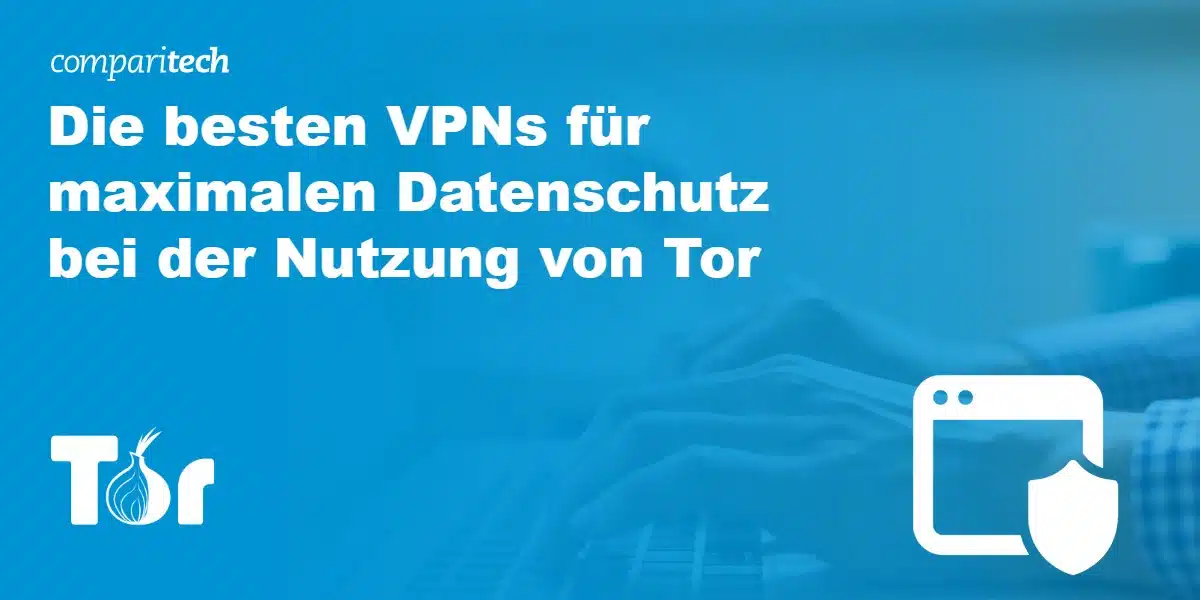  Die besten VPNs für Tor
