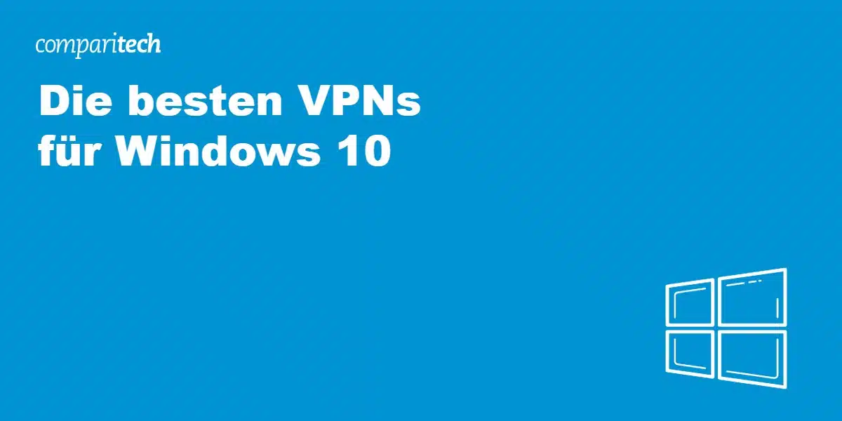 Die besten VPNs für Windows 10 