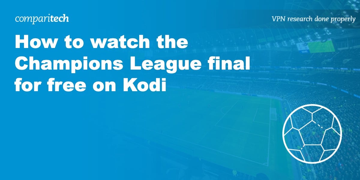 watch Champions League final free Kodi