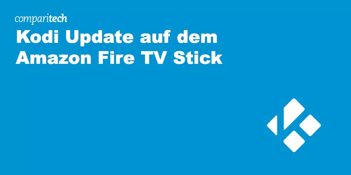 Kodi Update auf dem Amazon Fire TV Stick
