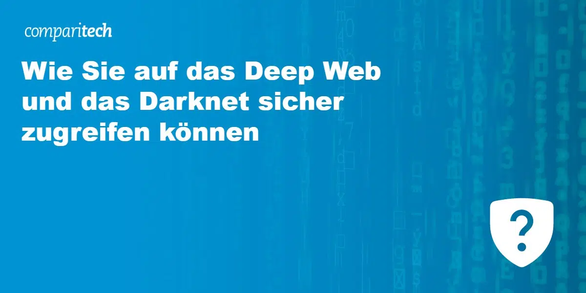 Wie Sie auf das Deep Web und das Darknet sicher zugreifen können (1)