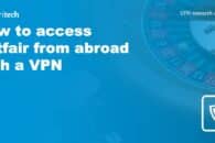 How to access Betfair from abroad with a VPN