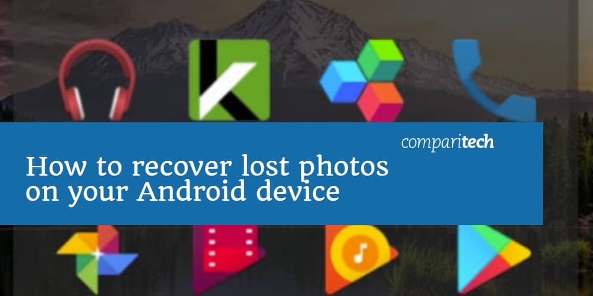 How to recover lost photos on your android device