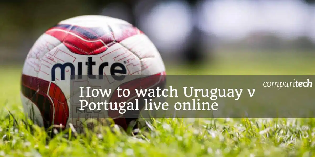 How to watch Uruguay v Portugal live online