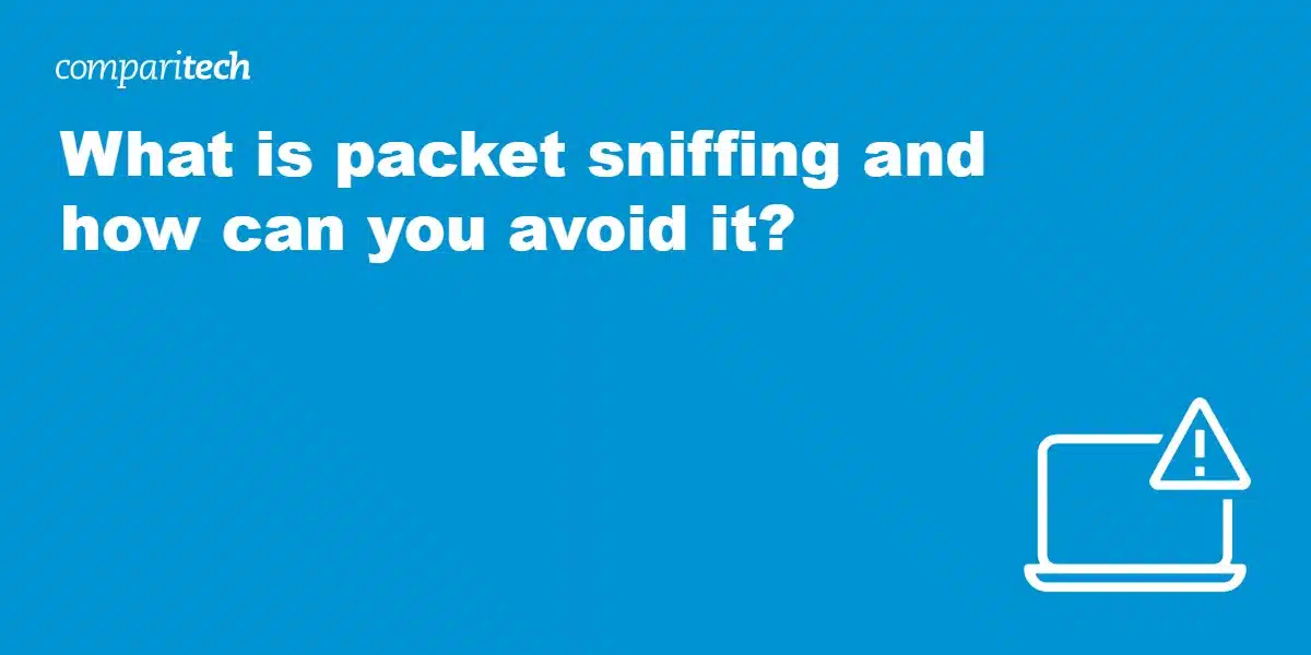 What is packet sniffing and how can you avoid it?