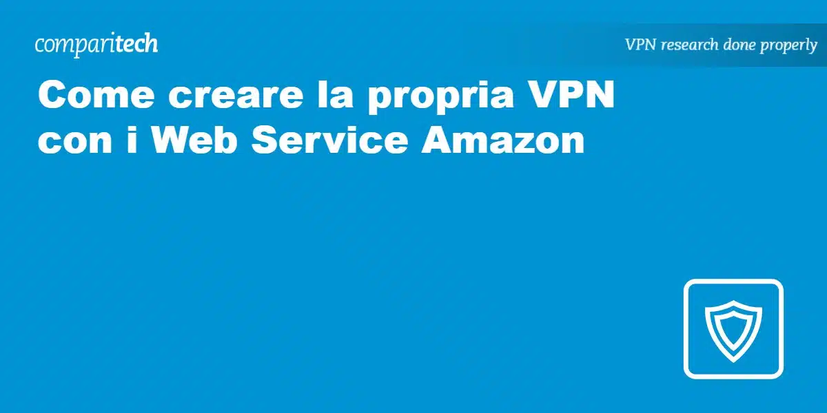Come creare la propria VPN con i Web Service Amazon