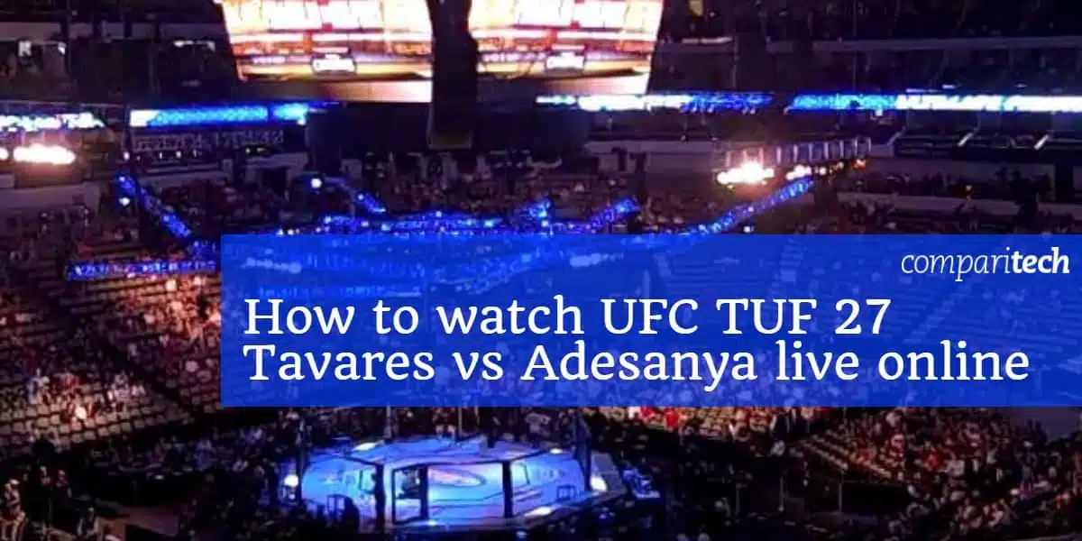 How to watch UFC TUF 27_ Tavares vs Adesanya live online (1)