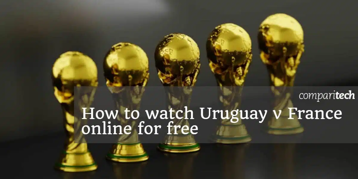 How to watch Uruguay v France online for free
