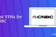 6 Best VPNs for CNBC so you can watch it from anywhere