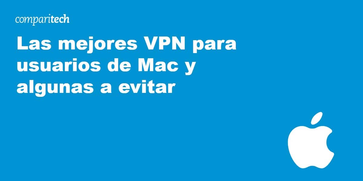 Las mejores VPN para usuarios de Mac