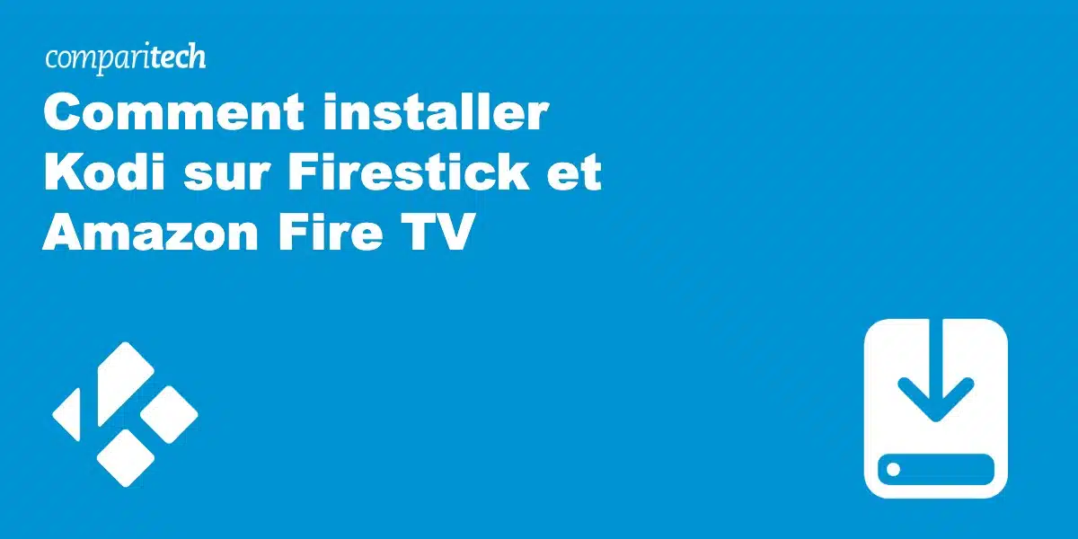  Kodi Firestick et Amazon Fire TV