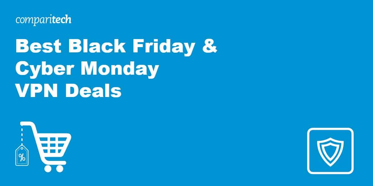 Best Black Friday and Cyber Monday VPN Deals