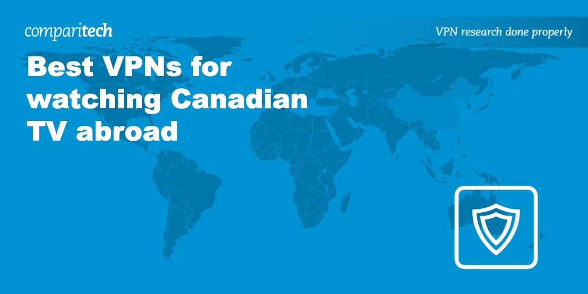 Best VPN watch Canadian TV abroad