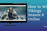 How to Watch Vikings Season 6 Online Abroad (outside US)