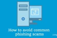 Common phishing scams and how to recognise and avoid them