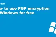 How to use PGP encryption on Windows for free