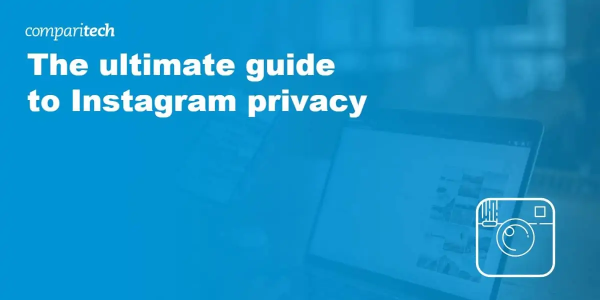 ultimate guide to Instagram privacy