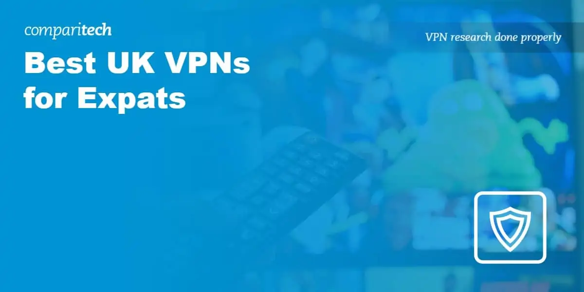 Best UK VPNs for Expats