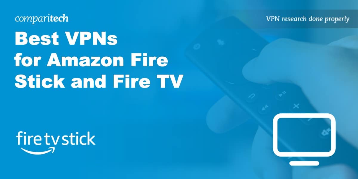 Best VPN Firestick and Amazon Fire TV