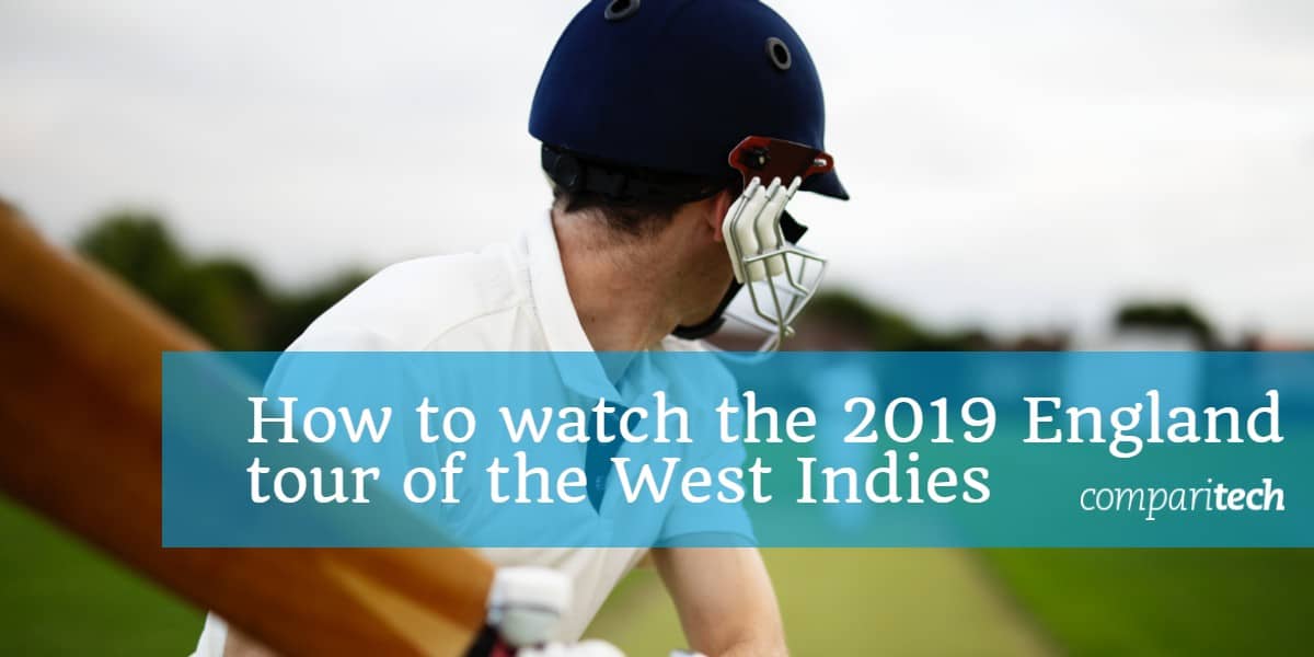 How to watch the 2019 England tour of the West Indies