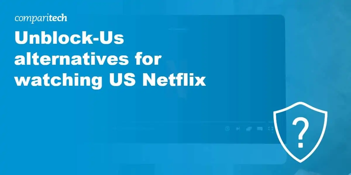 Unblock-US work Netflix Stream Netflix abroad