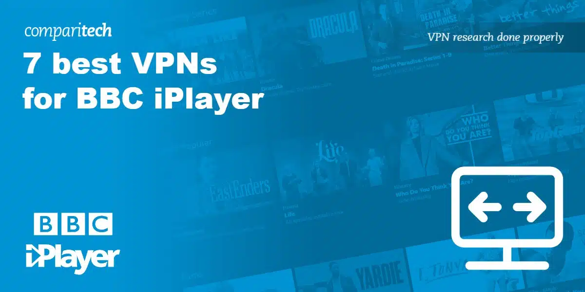 7 Best VPNs for BBC iPlayer