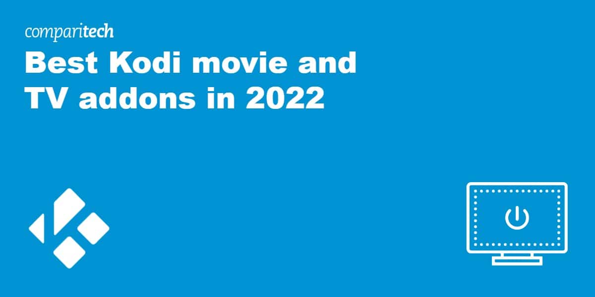 Best Kodi movie and TV addons 2022