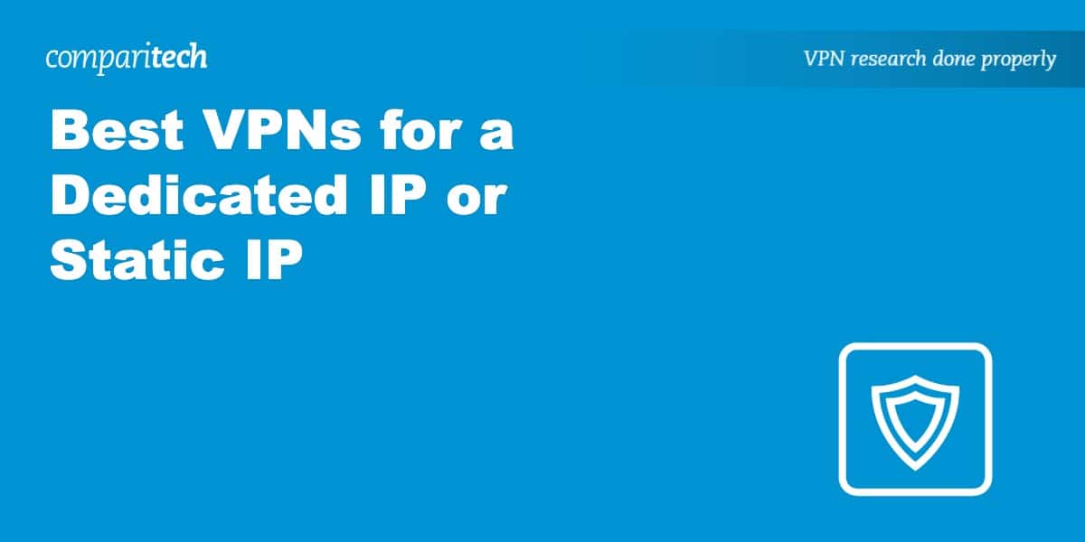 Best VPN Dedicated IP Static IP