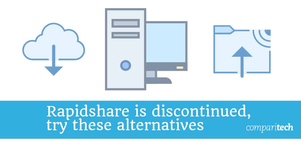 Rapidshare is discontinued, try these alternatives