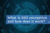 What is SSH and how does it work?