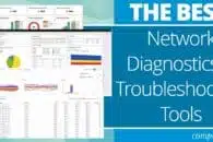 14 Best Network Diagnostics & Troubleshooting Tools for Network Administrators