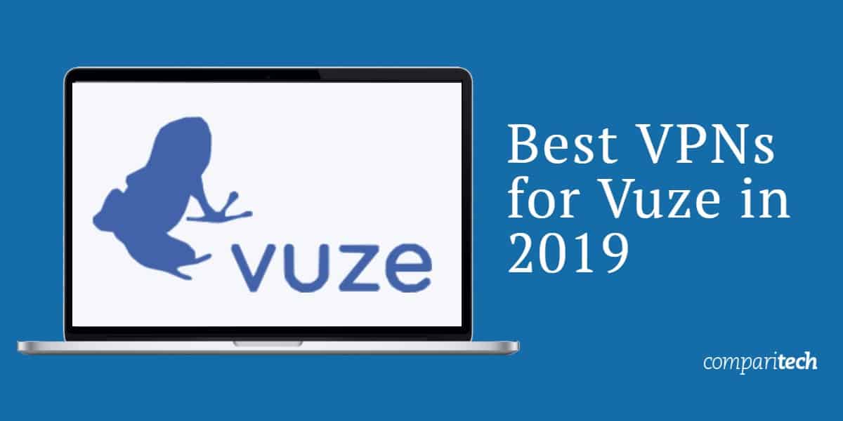 Best VPNs for Vuze in 2019